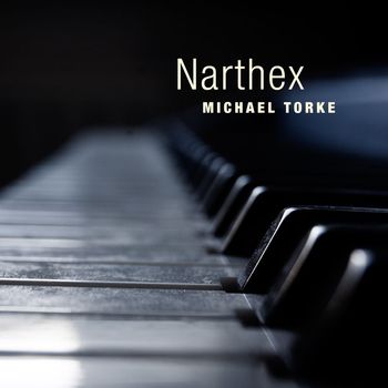 Michael Torke - Narthex