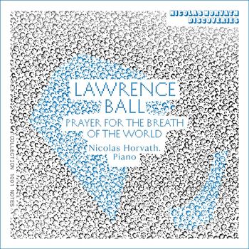 Nicolas Horvath - Lawrence Ball - Prayer for the Breath of the World
