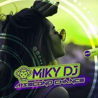 Miky DJ - A Second Chance