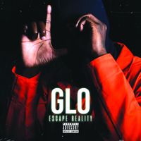Glo - Escape Reality (Explicit)