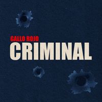 Gallo Rojo - Criminal