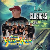 Los Yes Yes - Las Clásicas Con Los Yes Yes Vol. 3