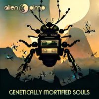 Alien Pimp - Genetically Mortified Souls