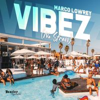 Marco Lowrey - Vibez (No Stress)