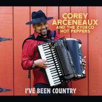 Corey Arceneaux And The Zydeco Hot Peppers - I've Been Country!