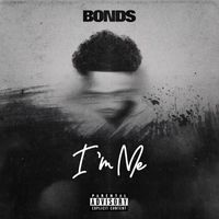 Bonds - I'm Me (Explicit)