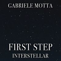 Gabriele Motta - First Step (From "Interstellar")