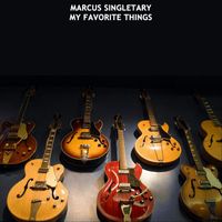 Marcus Singletary - My Favorite Things