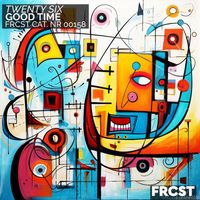 TWENTY SIX - Good Time