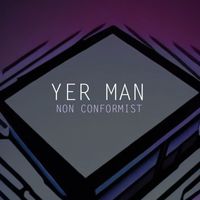 Yer Man - Non Conformist