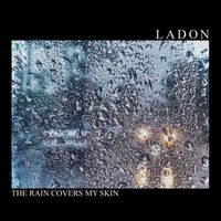 Ladon - The Rain Covers My Skin