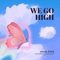 Angel Eyes - We Go High