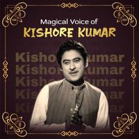 Kishore Kumar - Magical Voice of Kishore Kumar