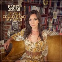 Karen Jonas - If You Could Read My Mind