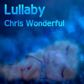 Chris Wonderful - Lullaby