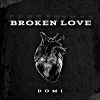 Domi - Broken Love (Explicit)