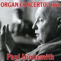 Paul Hindemith - Organ Concerto (1962)