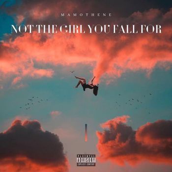 Mamothene - Not the girl you fall for (Explicit)