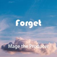 Mage the Producer - Forget