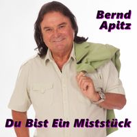 Bernd Apitz - Du bist ein Miststück (Single Edit)