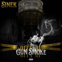 Sinek - City of Gun Smoke (Explicit)