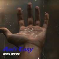 Mister Jackson - Ain't Easy (Explicit)
