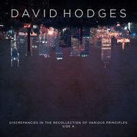 David Hodges - Discrepancies in the Recollection of Various Principles / Side A