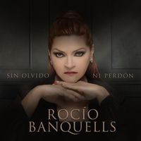 Rocío Banquells - Sin Olvido Ni Perdón