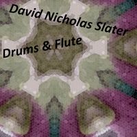 David Nicholas Slater - Drums And Flute
