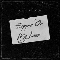 BALVICH - Sippin' On My Lean (Explicit)