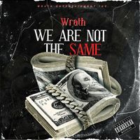 Wrath - We Are Not The Same (Explicit)