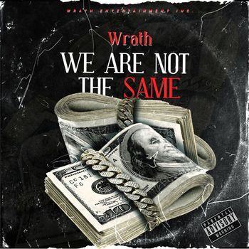Wrath - We Are Not The Same (Explicit)