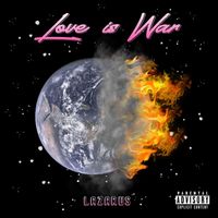 Lazarus - Love is War (Explicit)