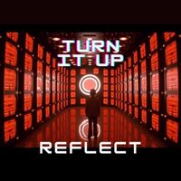 Reflect - Turn it up