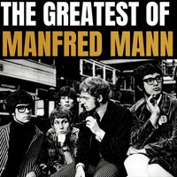 Manfred Mann - The Greatest Of