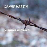 Danny Martin - Visions Beyond