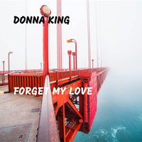 Donna King - Forget My Love