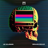 Le Klown - Brain Dead