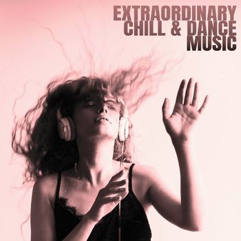 Various Artists - Extraordinary Chill & Dance Music