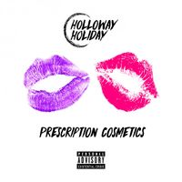 Holloway - Prescription Cosmetics (Explicit)