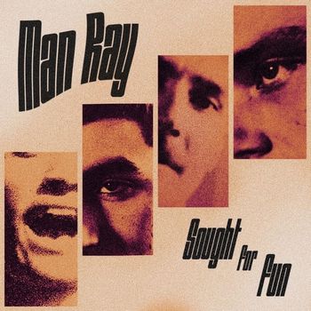 Man Ray - Sought For Fun (Explicit)