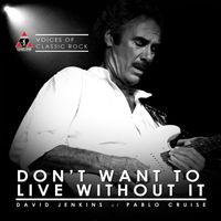 Voices of Classic Rock - Don't Want To Live Without It
