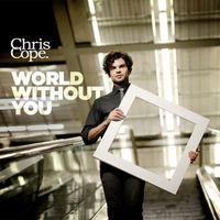 Chris Cope - World Without You