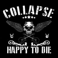 Collapse - Happy to Die