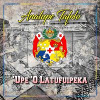 Analupe Tafolo featuring Dj Hour - 'Upe 'O Latufuipeka