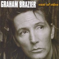 Graham Brazier - East of Eden