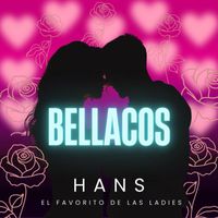 Hans - Bellacos (Explicit)
