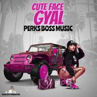 Perks Boss Music - Cute Face Gyal