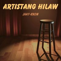 Jhay-know - Artistang Hilaw