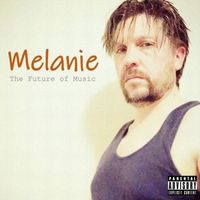 Melanie - The Future of Music (Explicit)